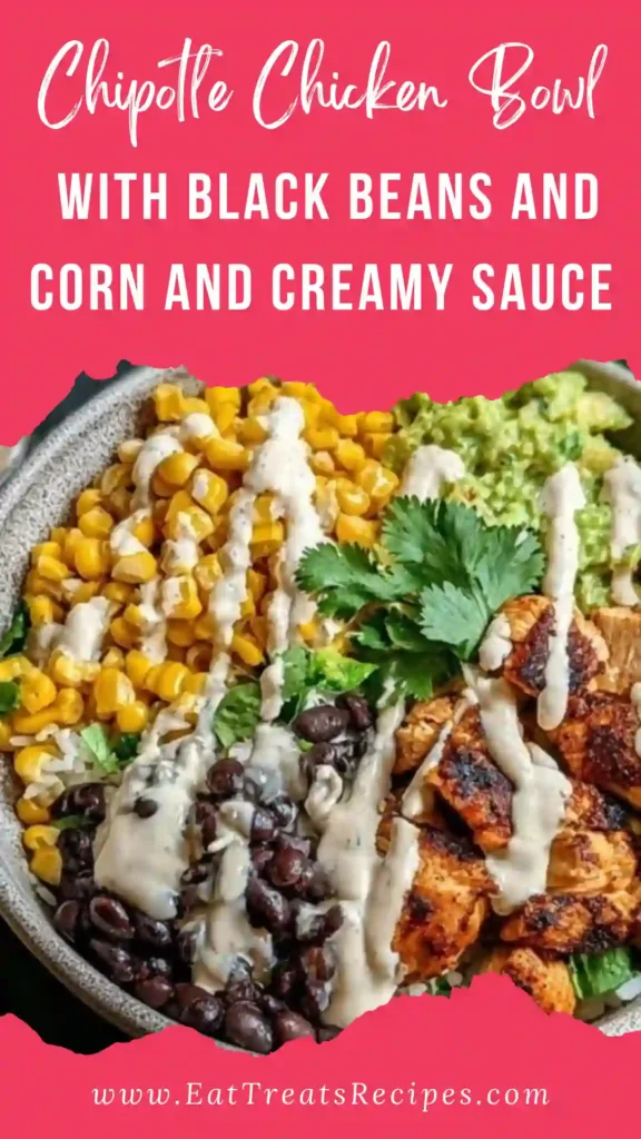 Chipotle chicken bowl with black beans corn and creamy sauce