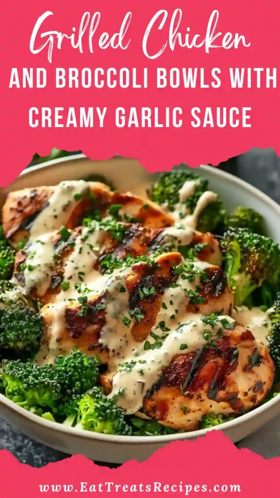 Grilled Chicken And Broccoli Bowls with Creamy Garlic