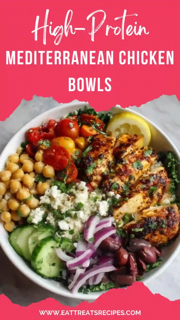 High-Protein Mediterranean Chicken Bowls with grilled chicken and fresh vegetables