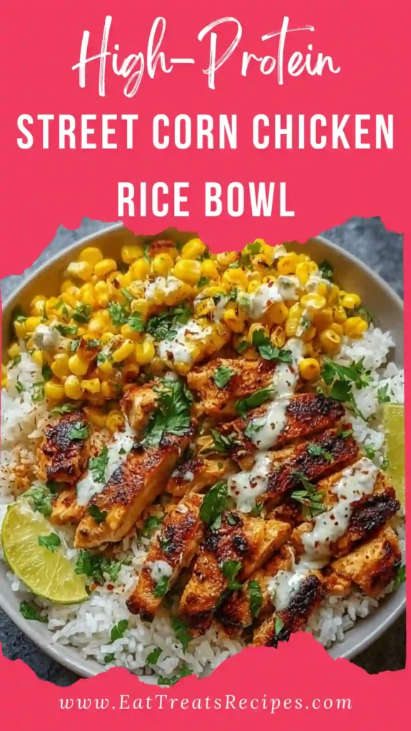 Street corn chicken rice bowl cozy comfort dinner