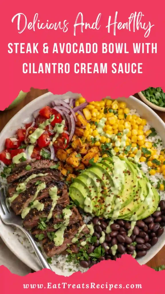 Steak and avocado bowl with cilantro cream sauce and roasted corn